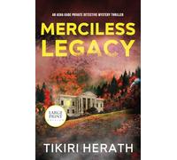 Merciless Legacy - LARGE PRINT EDITION: A gripping murder mystery suspense novel: 1 (ASHA Kade Private Detective Mystery Thrillers)