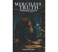 Merciless Truth: He Was Meant to Protect Her. She Was Meant to Expose Him.: 3 (Ruthless Legacy)