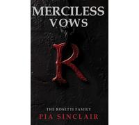 Merciless Vows: A Forbidden Protector Mafia Romance (Discreet Cover) (The Rosetti Family (Discreet Covers))