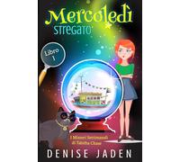 Mercoledì Stregato: I Misteri Settimanali di Tabitha Chase