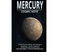 Mercury - 366-Day Cosmic Journal: A celestial-themed 6x9 notebook with 366 lined pages + 12 Meeting Notes. Ideal for journaling, writing, or daily reflections | Part of the Cosmic Note Collection