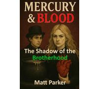Mercury & Blood: The Shadow of the Brotherhood