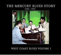 Mercury Blues Story: West Coast Blues, Vol. 1 by Mercury Blues Story