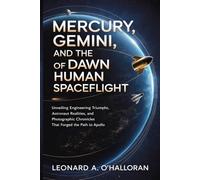 Mercury, Gemini, and the Dawn of Human Spaceflight: Unveiling Engineering Triumphs, Astronaut Realities, and Photographic Chronicles That Forged the Path to Apollo