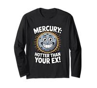 Mercury: Hotter Than Your Ex - Funny Planet Design Long Sleeve T-Shirt