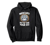 Mercury: Hotter Than Your Ex - Funny Planet Design Pullover Hoodie