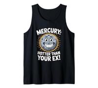 Mercury: Hotter Than Your Ex - Funny Planet Design Tank Top