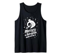 Mercury in Retrograde Made Me Do It Quote Tank Top