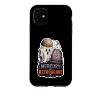 Mercury In Retrograve Retrograde Halloween Ghost Grave Case for iPhone 11