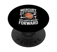 Mercury Is In Retrograde Christian God Always Moving Forward PopSockets Adhesive PopGrip
