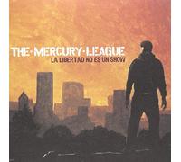 Mercury League - La Libertad No Es Un Show