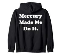 Mercury Made Me Do It Astrology Humor Zip Hoodie