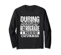 Mercury Retrograde Churro Lover Funny Astrology Long Sleeve T-Shirt