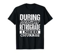 Mercury Retrograde Churro Lover Funny Astrology T-Shirt