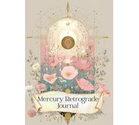 Mercury Retrograde Journal: A Guided Reset for Your Thoughts, Words, and Daily Systems