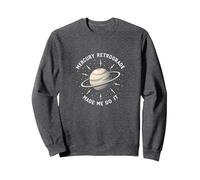 Mercury Retrograde Made Me Do It Astrological Humor Sweatshirt, Adult Unisex, Dark Heather Grey, S