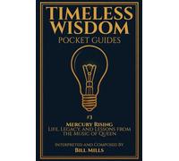 Mercury Rising: Life, Legacy, and Lessons from the Music of Queen (Timeless Wisdom Pocket Guides)