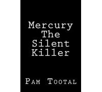 Mercury The Silent Killer