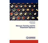 Mercury Toxicity and Its Treatment Options