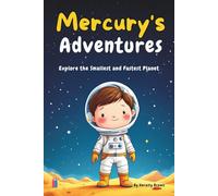 Mercury's Adventures: Explore the Smallest and Fastest Planet (Adventures in Our Solar System)
