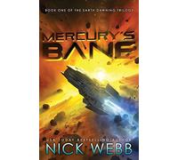 Mercury's Bane: Book One of the Earth Dawning Series: Volume 1