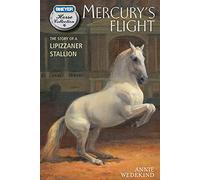 Mercury's Flight: The Story of a Lipizzaner Stallion