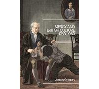 Mercy and British Culture, 1760-1960