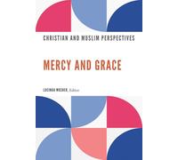 Mercy and Grace: Christian and Muslim Perspectives