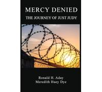 Mercy Denied: The Journey of Just Judy