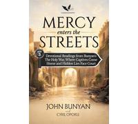 Mercy Enters the Streets: Devotional Readings from John Bunyan's The Holy War, Where Captives Come Home and Hidden Lies Face Court (The Fight for Soul City)