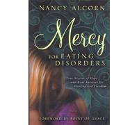 Mercy for Eating Disorders: True Stories of Hope and Real Answers for Healing and Freedom