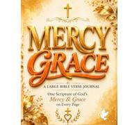 Mercy Grace A Large Bible Verse Journal: One Scripture of God’s Mercy & Grace on Every Page