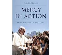 Mercy in Action: The Social Teachings of Pope Francis