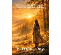 Mercy In the In-Between: The After Woman's Rising: 2 (The Mercy In-Between)