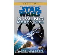 Mercy Kill: Star Wars Legends (X-Wing): 10 (Star Wars: Wraith Squadron - Legends)