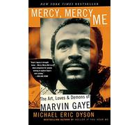 Mercy, Mercy Me: The Art, Loves and Demons of Marvin Gaye