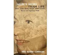 Mercy More Than Life: Ethel "Sally" Blaine Millett, WWII Bataan Nurse and Japanese POW