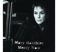 Mercy Now by Mary Gauthier (2005-08-02)