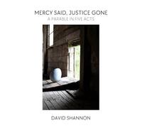 Mercy Said, Justice Gone: A Parable in Five Acts: 2 (Pandora Poetica)