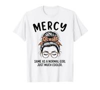 Mercy Same As A Normal Girl Just Much Cooler Girl Name T-Shirt