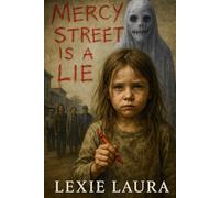 Mercy Street Is A Lie