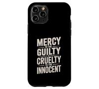 Mercy to The Guilty Is Cruelty to the Innocent Case for iPhone 11 Pro