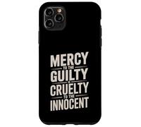 Mercy to The Guilty Is Cruelty to the Innocent Case for iPhone 11 Pro Max