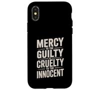 Mercy to The Guilty Is Cruelty to the Innocent Case for iPhone X/XS