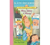 Mercy Watson Is Missing!: Tales from Deckawoo Drive, Volume Seven (a Funny and Heartwarming Chapter Book - For Early Readers Ages 6-9 in Grades 1-4) (Tales from Mercy Watson's Deckawoo Drive)