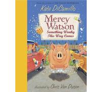 Mercy Watson: Something Wonky This Way Comes: (A Funny and Heartwarming Chapter Book About a Lovable, Toast-Eating Pig - Perfect for Early Readers and Kids Ages 5-7 in Grades K-3): 6