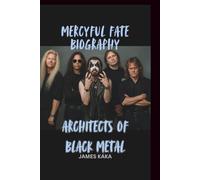 MERCYFUL FATE BIOGRAPHY: Architects of Black Metal