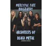 MERCYFUL FATE BIOGRAPHY: Architects of Black Metal