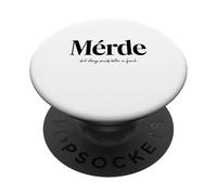 Merde Always Sounds Better In French Humor PopSockets Adhesive PopGrip