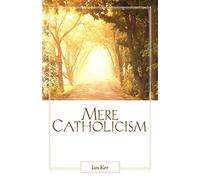 Mere Catholicism